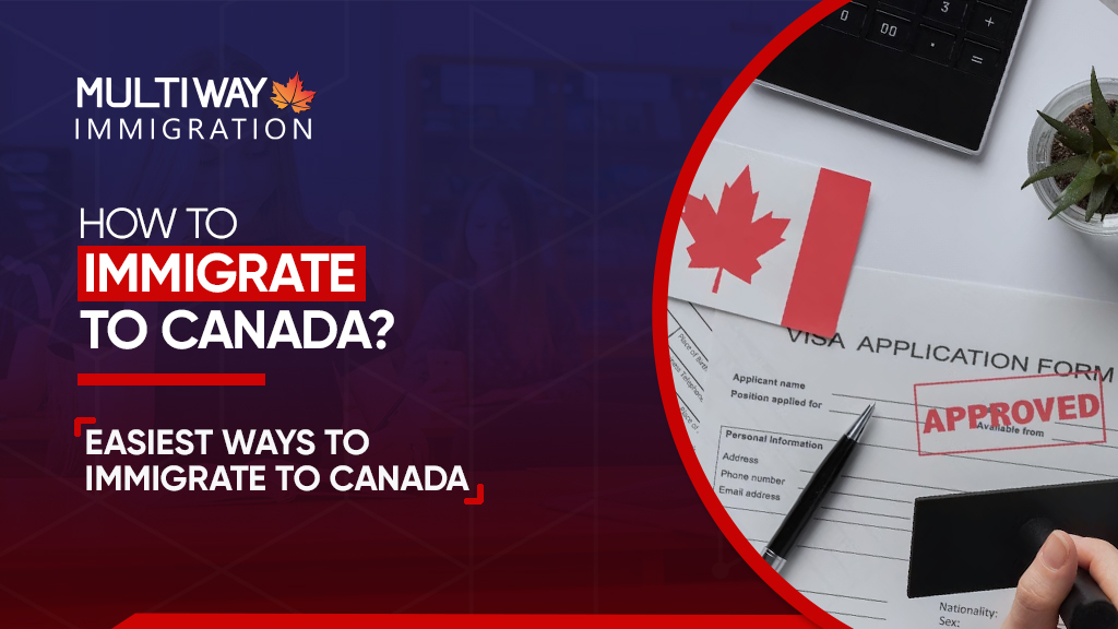 how to immigrate to Canada