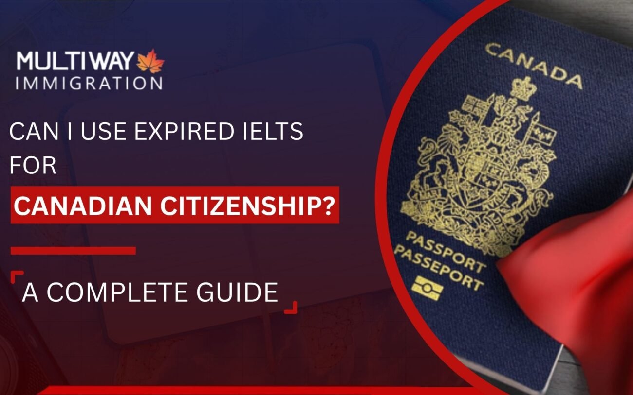 Can I Use Expired IELTS for Canadian Citizenship? 1 Best immigration consultant Alberta